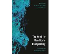 The Need for Humility in Policymaking: Lessons from Regulatory Policy (Economy, Polity, and Society)