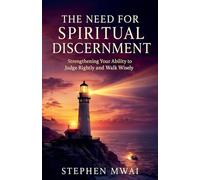 The Need for Spiritual Discernment