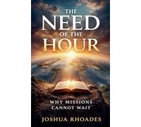 The Need of the Hour - Why Missions Cannot Wait