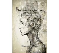 The need to believe: The invisible force