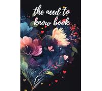 The Need to Know Book: Everything you ever wanted to write down all in one place