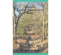 The Need To Return Home: 1 (Shattered)