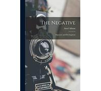 The Negative: Exposure and Development