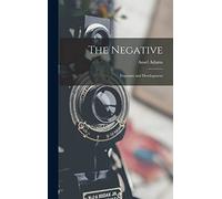 The Negative: Exposure and Development