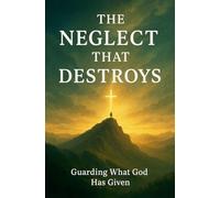 The Neglect That Destroys