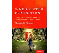 The Neglected Transition: Building a Relational Home for Children Entering Foster Care