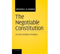 The Negotiable Constitution: On the Limitation of Rights