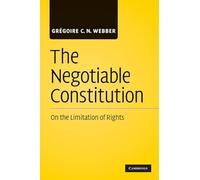 The Negotiable Constitution: On the Limitation of Rights