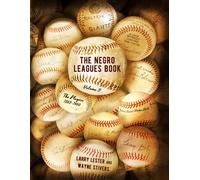 The Negro Leagues Book: Volume 2: The Players, 1862 - 1960