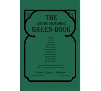 The Negro Motorist Green-Book: 1941 Facsimile Edition