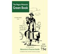 The Negro Motorist Green-Book: 1948 Facsimile Edition