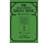 The Negro Motorist Green Book Compendium