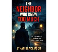 THE NEIGHBOR WHO KNEW TOO MUCH: On a Quiet Street, Someone Was Hiding a Deadly Secret