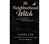 The Neighborhood Witch: This book is a quiet exploration of what it means to return to yourself in a world that rarely slows down. Through personal ... experience, it traces a path of awareness.