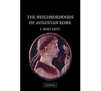 The Neighborhoods of Augustan Rome