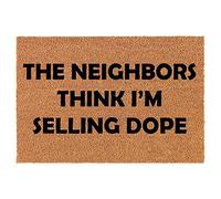 The Neighbors Think I'M Selling Dope Funny Welcome Mat Backed Dust Doormat Non Slip Mat Entry For Front Back Door Kitchen Dogs 40 X 60Cm