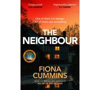The Neighbour : An Addictive and Compelling Thriller from the Author of Into the Dark