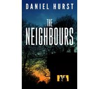 The Neighbours: A gripping psychological thriller with a shocking ending
