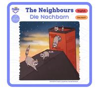 The Neighbours - Die Nachbarn: Bilingual German - English Books: Zweisprachige Bücher in deutsch und englisch (Bilingual Books in German and English - Zweisprachige Bücher in Deutsch und Englisch)