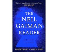 Neil Gaiman – The Neil Gaiman Reader: Selected Fiction