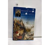 The Nelson Touch: The Life and Legend of Horatio Nelson