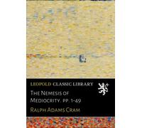 The Nemesis of Mediocrity. pp. 1-49