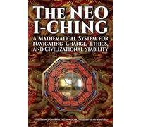 The Neo-I Ching: A Mathematical System for Navigating Change, Ethics, and Civilizational Stability