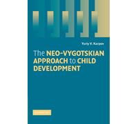 The Neo-Vygotskian Approach to Child Development