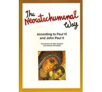 The Neocatechumenal Way: According to Paul VI and John Paul II