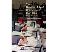 The Neoliberal Age?: Britain Since the 1970s