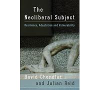 The Neoliberal Subject: Resilience, Adaptation and Vulnerability