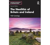 The Neolithic of Britain and Ireland (Routledge Archaeology of Northern Europe)