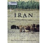 The Neolithisation of Iran: 3 (BANEA monograph Series)