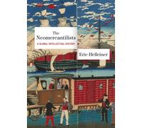 The Neomercantilists : A Global Intellectual History