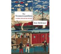 The Neomercantilists: A Global Intellectual History