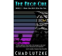 The Neon Owl: Book 1: When the Shit Hits the Van