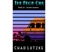 The Neon Owl: Book 2: Sunset Squeeze
