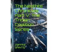 The Neothite Chronicles Part V: The Trinian Coalition Series