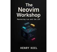 The Neovim Workshop: Mastering Lua and the LSP