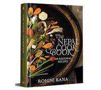 The Nepal Cookbook: 108 Regional Recipes