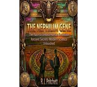 The Nephilim Gene: The Race to Unlock Human Evolution, Watchers, Fallen Angels, Book of Enoch, Seventy Generations, Savants: A Supernatural ... The Complete Techno-Thriller Series)