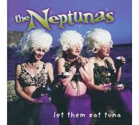 The Neptunas - Let Them Eat Tuna