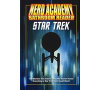 The Nerd Academy Star Trek Bathroom Reader!: The stories! The characters! etc (Nerd Academy Bathroom Readers)