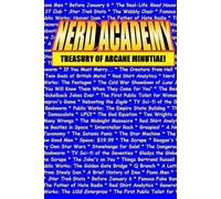 The Nerd Academy Treasury of Arcane Minutiae! (Nerd Academy Trivia Treasury)