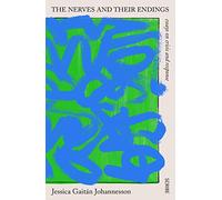 The Nerves and Their Endings: essays on crisis and response