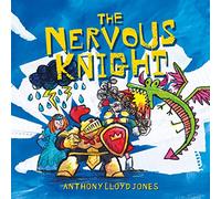 The Nervous Knight: A Story about Overcoming Worries and Anxiety