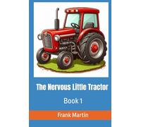The Nervous Little Tractor: Book 1