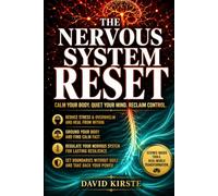 The Nervous System Reset: A Self-Guided Guide to Name Your Stress Signals, Break Reactive Patterns, and Build Lasting Calm