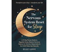 The Nervous System Reset For Sleep: A 21-Day Proven Guide to Regulate Stress, Restore Hormone Balance for Women, Sleep Better, And End 3AM Wake-Ups Naturally