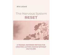 The Nervous System Reset: Trauma-Informed Nervous System Regulation & Stress Management Tools for Healing, Burnout Recovery & Emotional Regulation